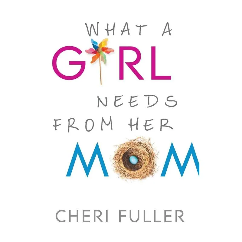 What a Girl Needs From Her Mom