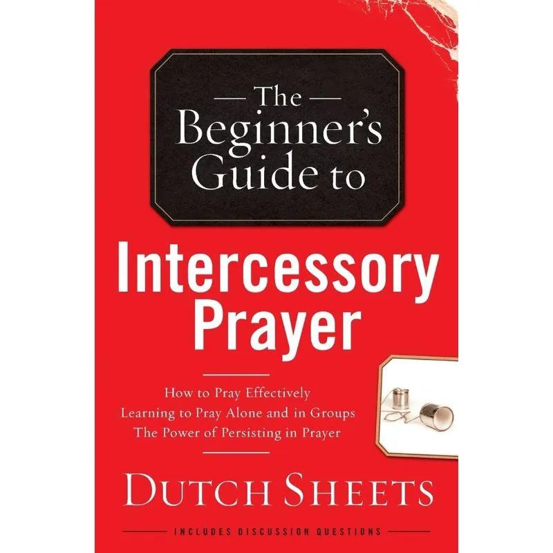 Beginners Guide to Intercessory Prayer