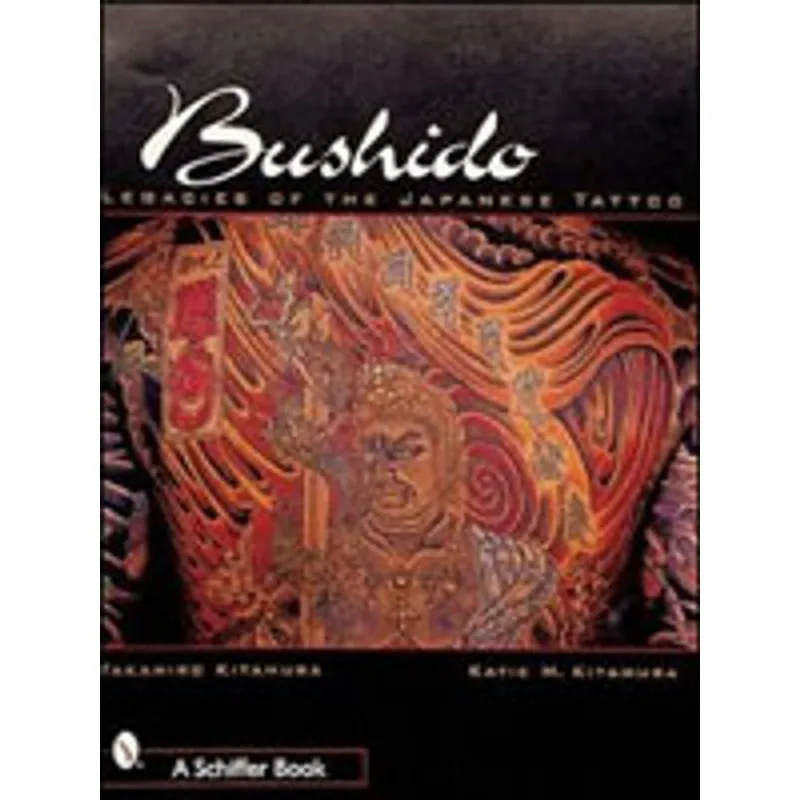 BUSHIDO - LEGACIES OF THE JAPANESE TATTO