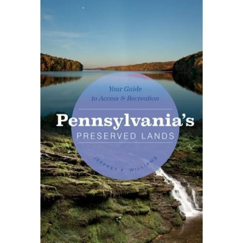 PENNSYLVANIA'S PRESERVED LANDS