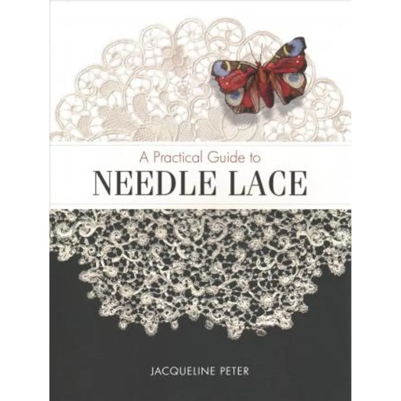 A PRACTICAL GUIDE TO NEEDLE LACE