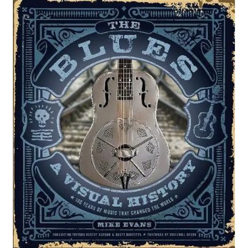 THE BLUES - A VISUAL HISTORY