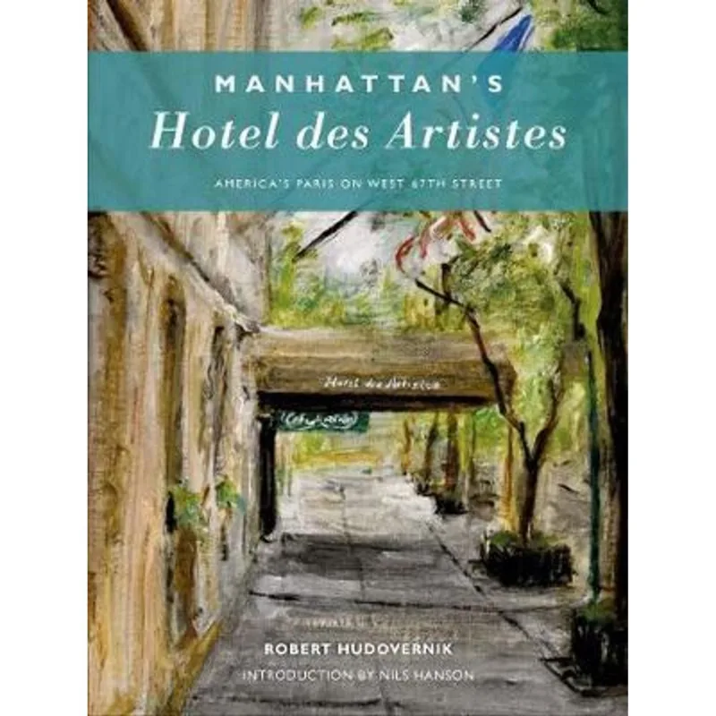 MANHATTAN'S HOTEL DES ARTISTES
