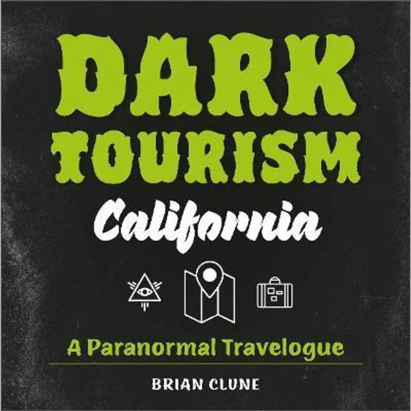 DARK TOURISM CALIFORNIA