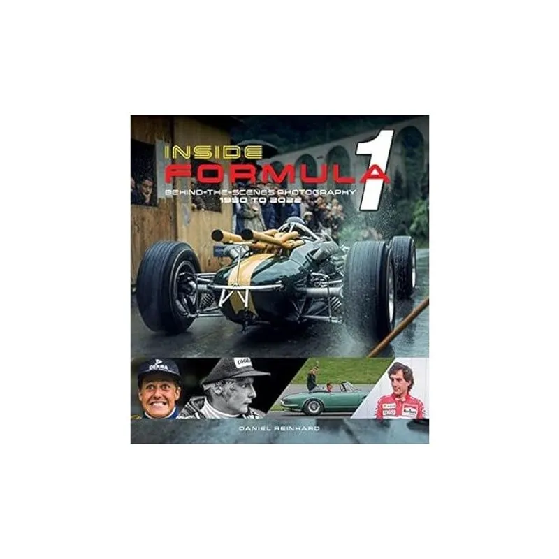 INSIDE FORMULA 1 - BEHIND-THE-SCENES PHOTOGRAPHY - 1950 TO 2022