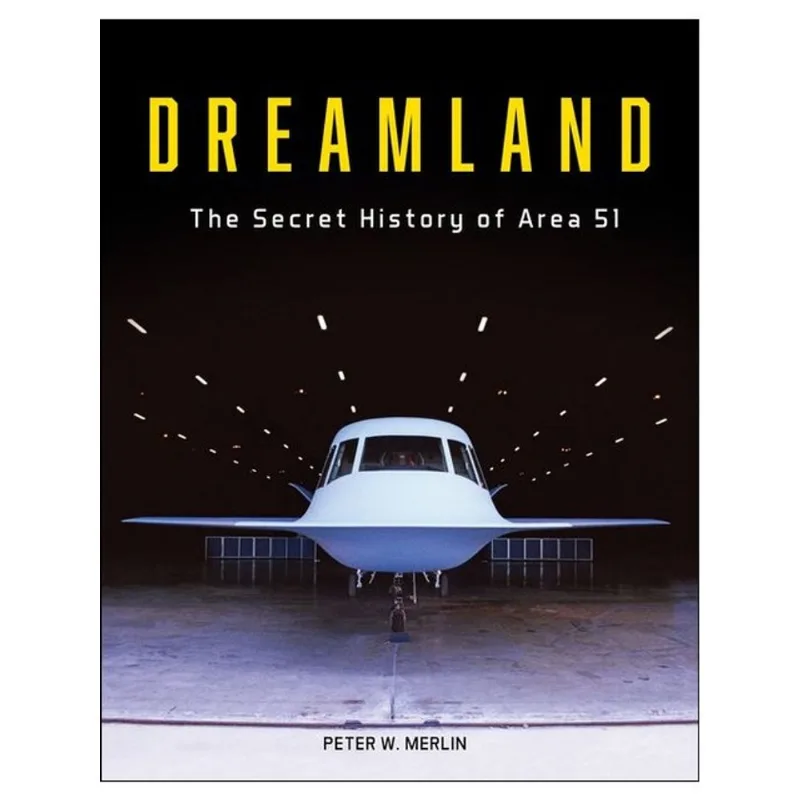 DREAMLAND - THE SECRET HISTORY OF AREA 51
