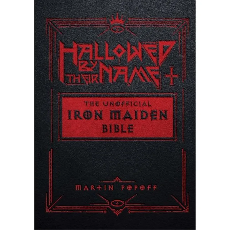 HALLOWED BY THEIR NAME - THE UNOFFICIAL IRON MAIDEN BIBLE