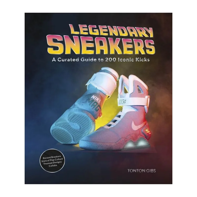 LEGENDARY SNEAKERS - A CURATED GUIDE TO 200 ICONIC KICKS