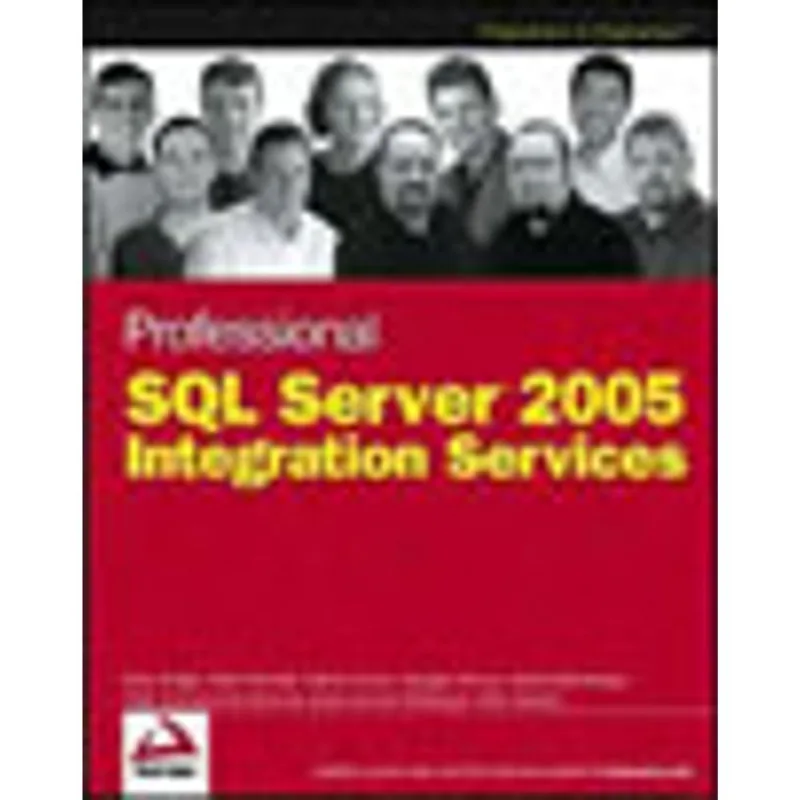 PROFESSIONAL SQL SERVER 2005 INTEGRATION SERVICES