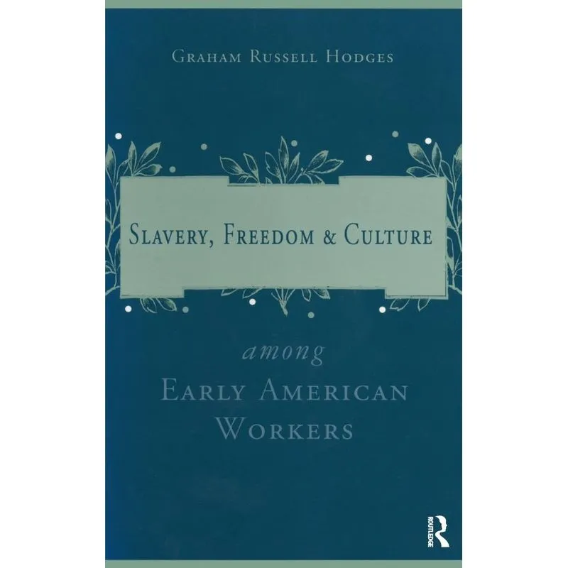 Slavery and Freedom Among Early American Workers