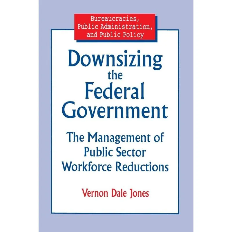 Downsizing the Federal Government