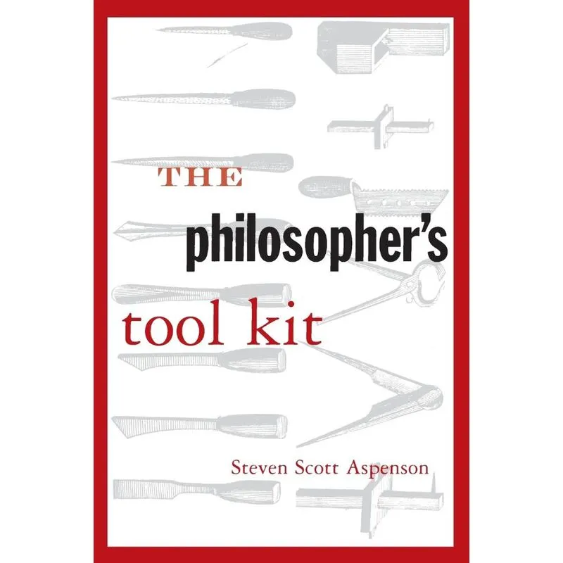 The Philosophers Tool Kit