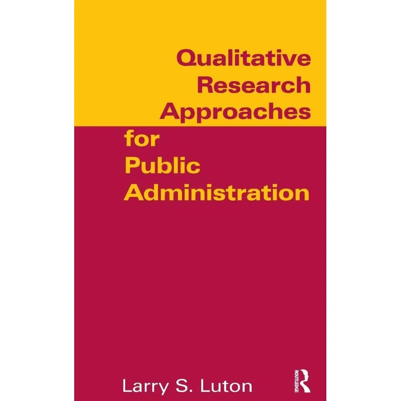 Qualitative Research Approaches for Public Administration