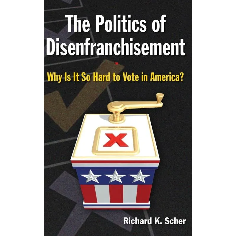 The Politics of Disenfranchisement