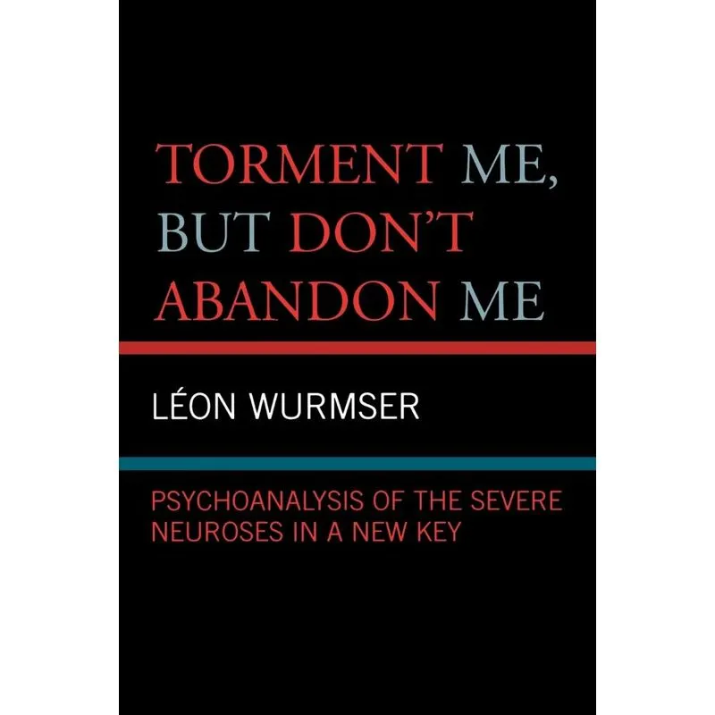 Torment Me, But Dont Abandon Me