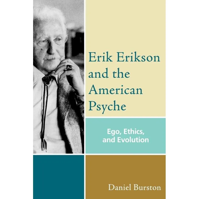 Erik Erikson and the American Psyche