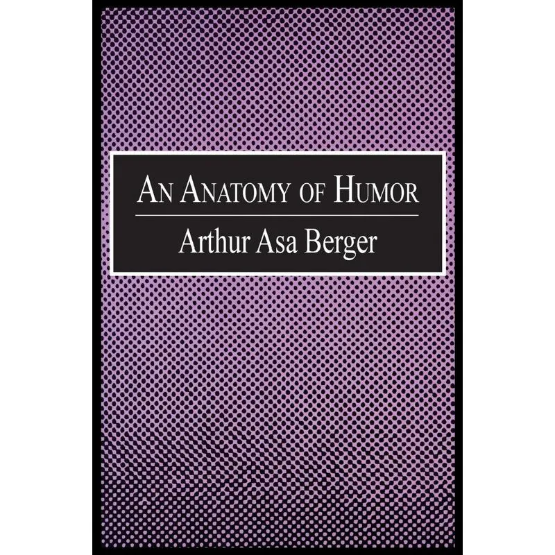 An Anatomy of Humor