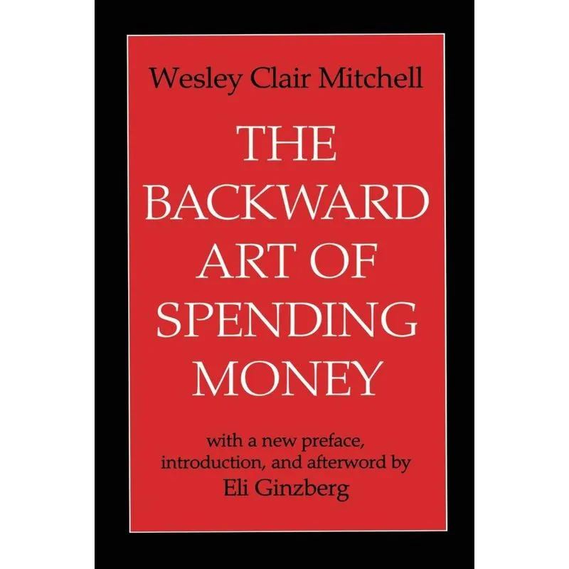 The Backward Art of Spending Money