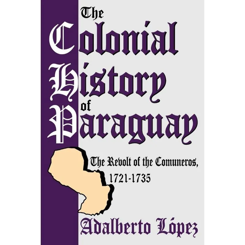 The Colonial History of Paraguay
