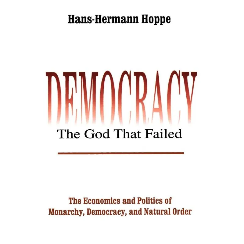 Democracy - The God That Failed
