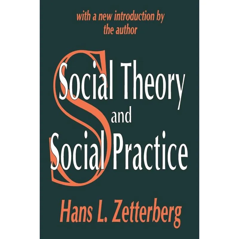 Social Theory and Social Practice