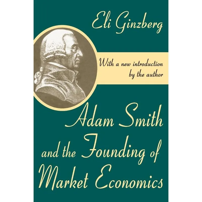 Adam Smith and the Founding of Market Economics