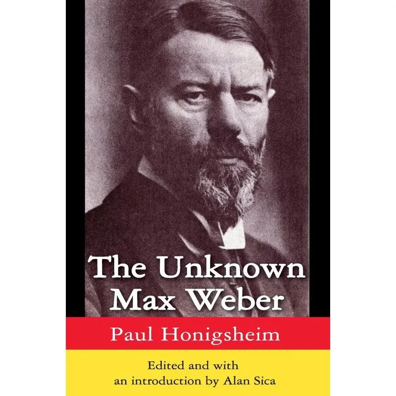 The Unknown Max Weber