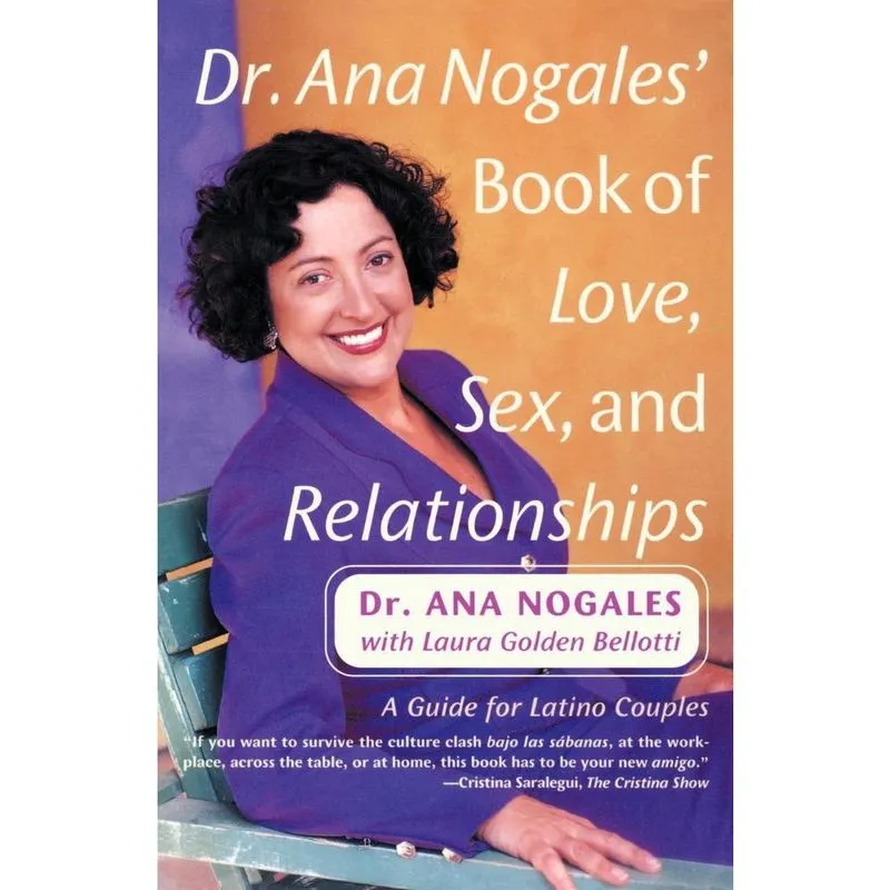 Dr. Ana Nogales Book of Love, Sex, and Relationships