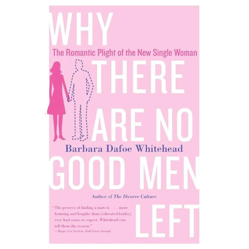 Why There Are No Good Men Left