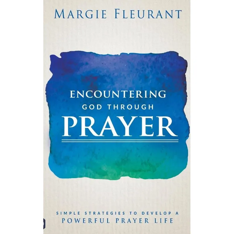 Encountering God Through Prayer