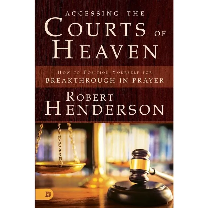 Accessing the Courts of Heaven