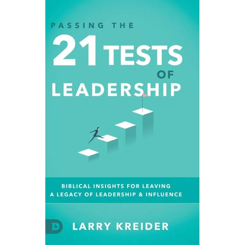 Passing the 21 Tests of Leadership