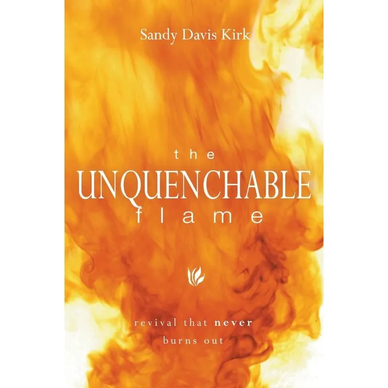 The Unquenchable Flame