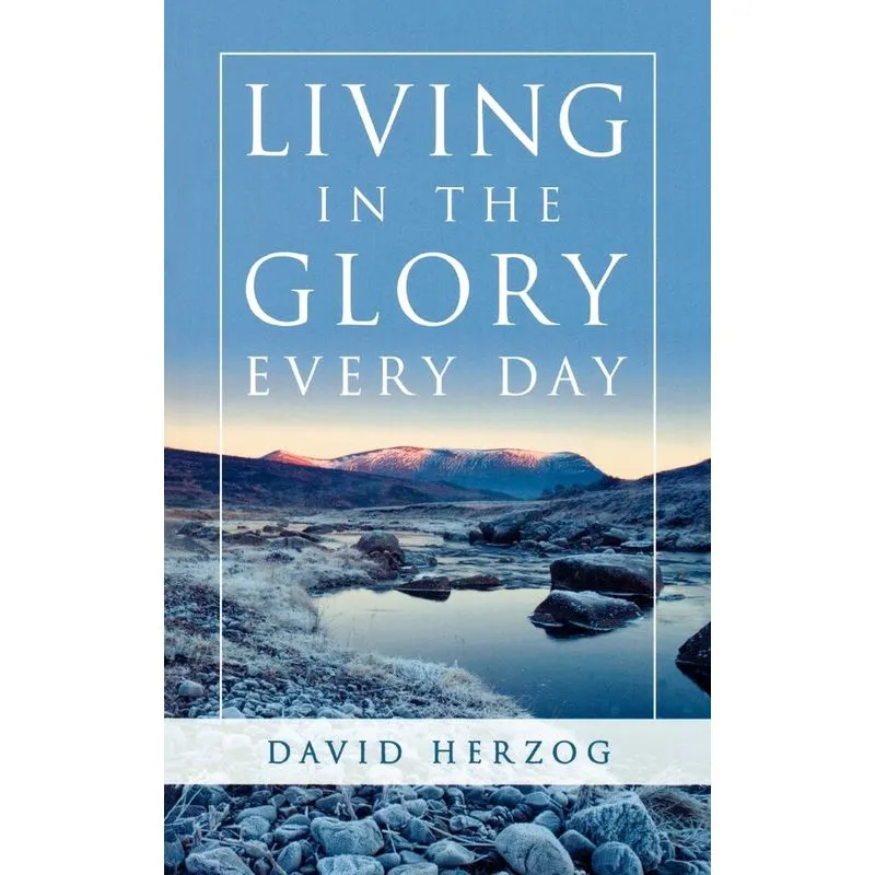 Living In The Glory Every Day