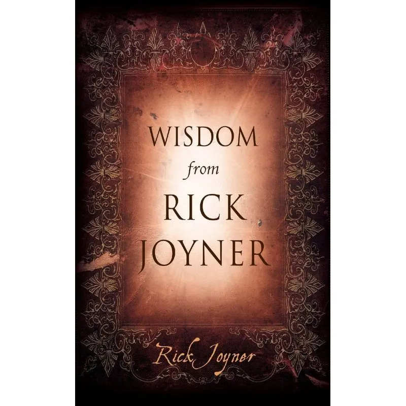 Wisdom from Rick Joyner