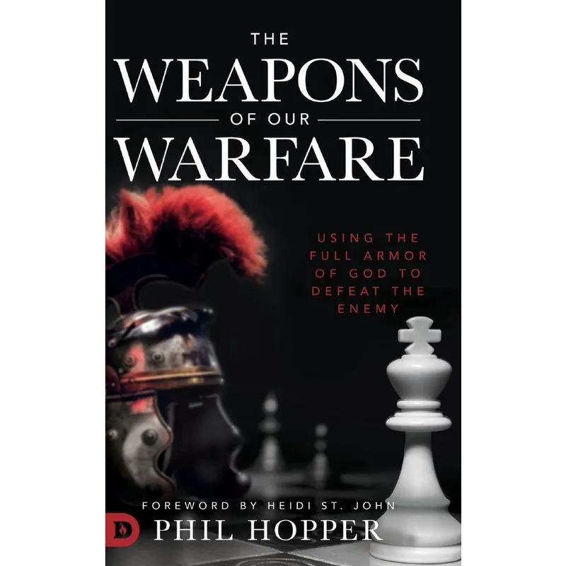The Weapons of Our Warfare