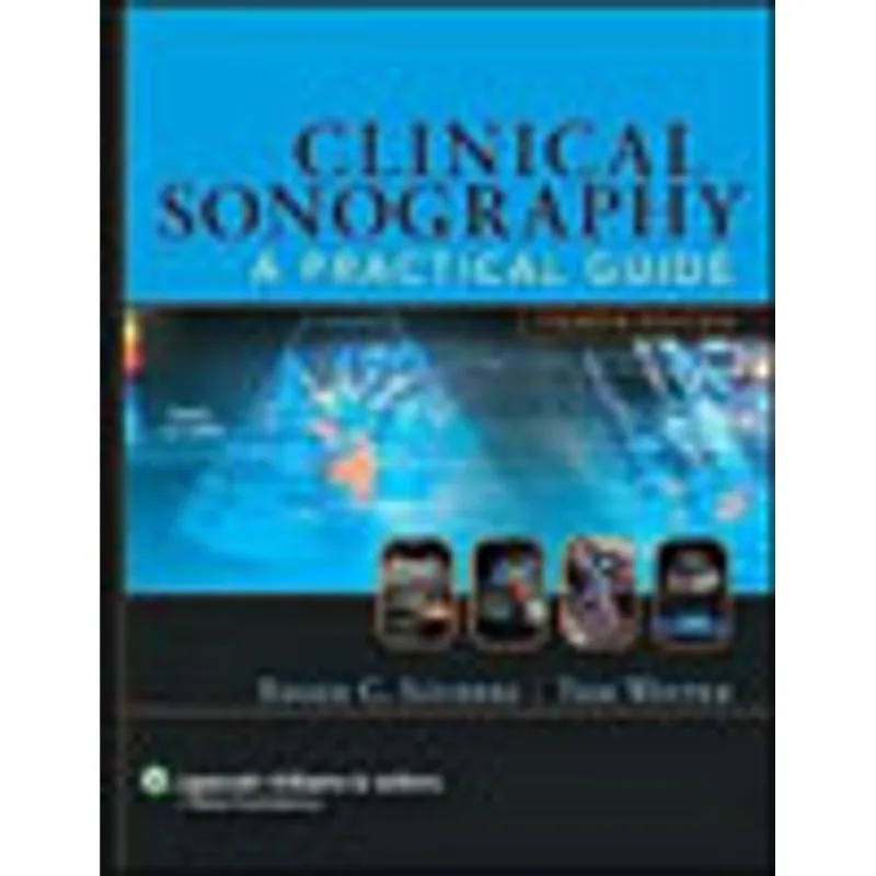 CLINICAL SONOGRAPHY - A PRACTICAL GUIDE