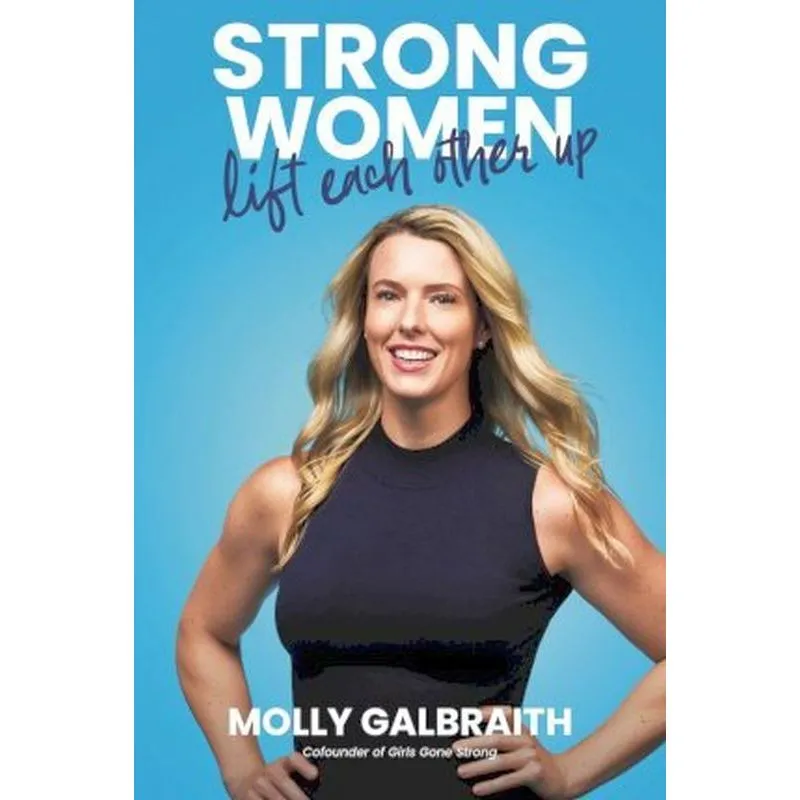 Strong Women Lift Each Other Up
