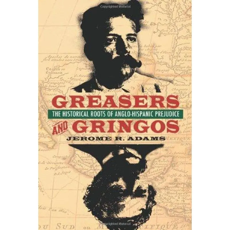 Greasers and Gringos
