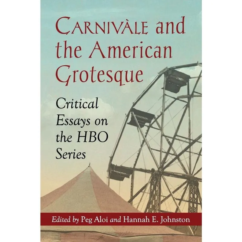Carnivàle and the American Grotesque