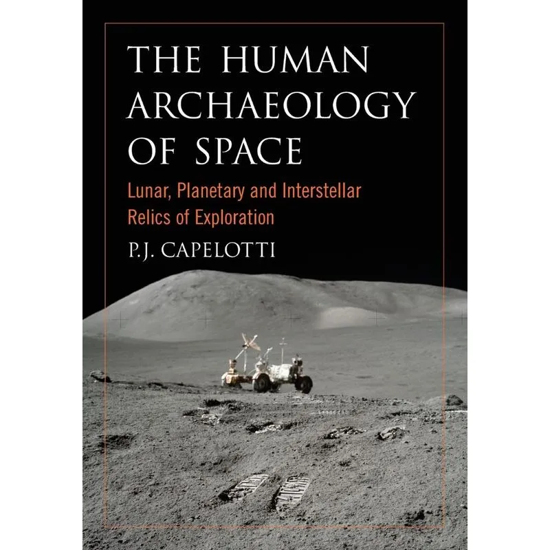 The Human Archaeology Of Space