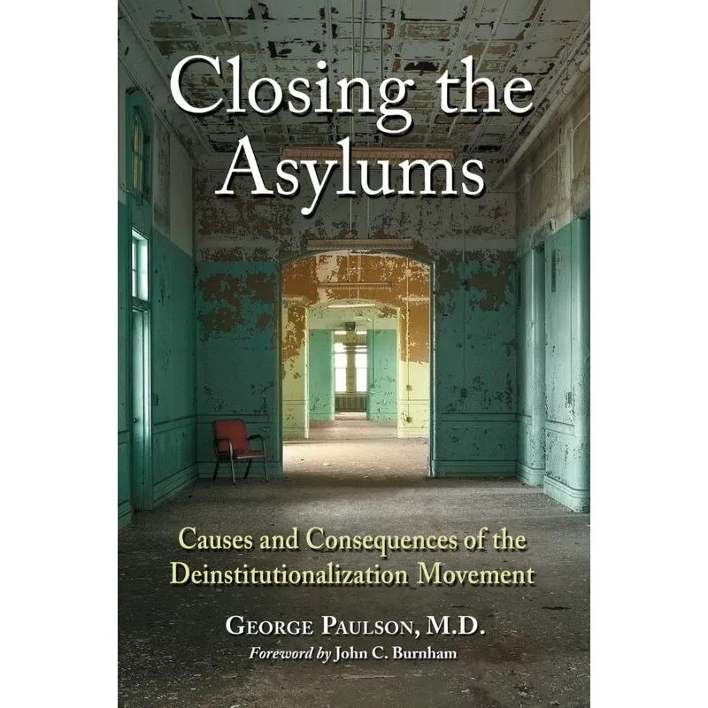Closing the Asylums
