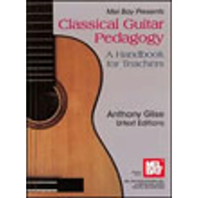 CLASSICAL GUITAR PEDAGOGY - A HANDBOOK FOR TEACHERS