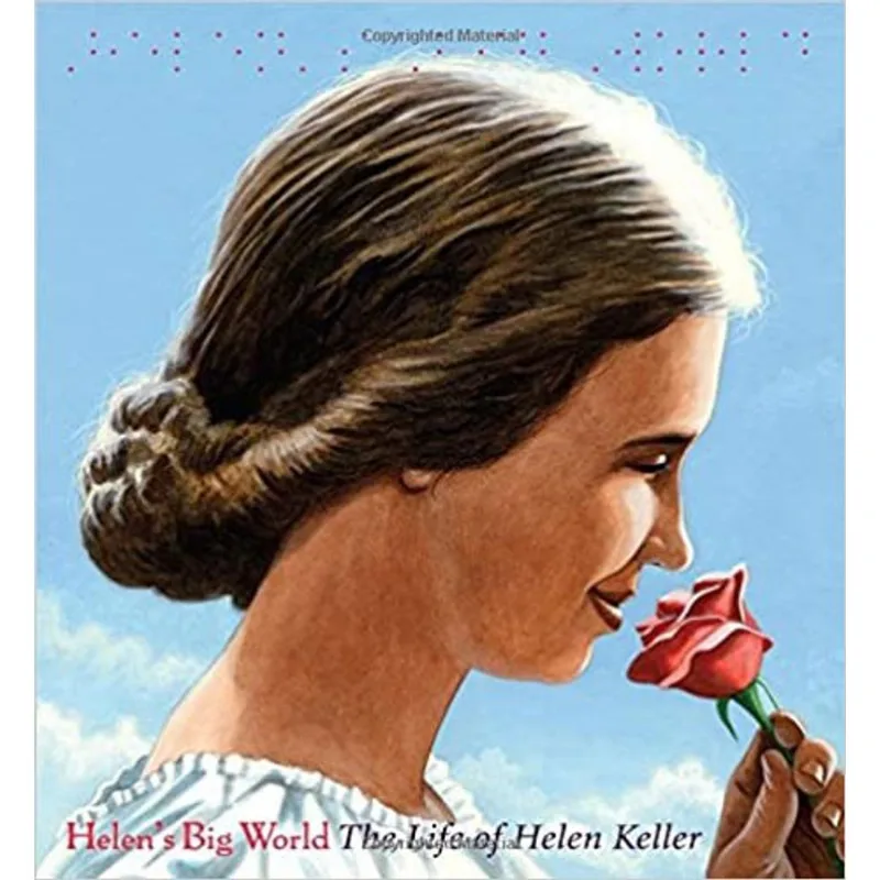 HELEN'S BIG WORLD: THE LIFE OF HELEN KELLER