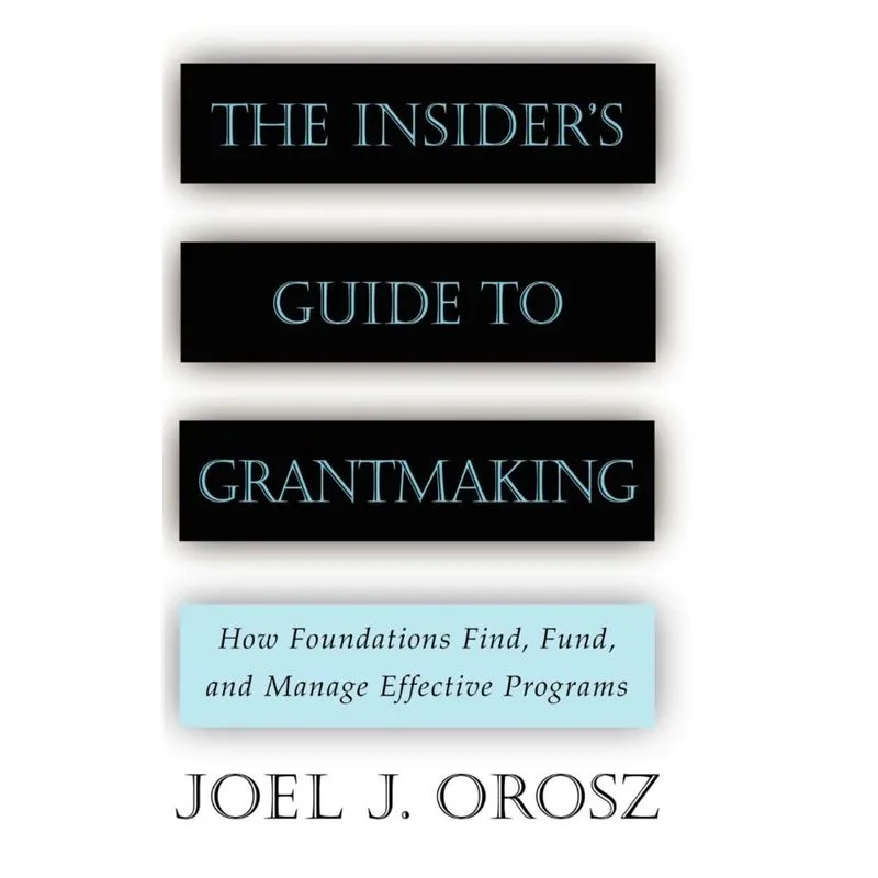The Insiders Guide to Grantmaking