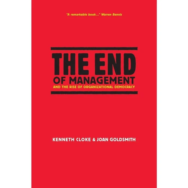 The End of Management and the Rise of Organizational Democracy