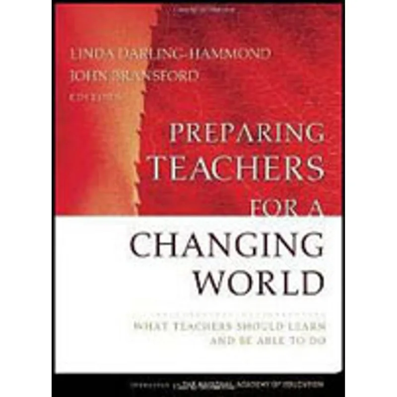PREPARING TEACHERS FOR A CHANGING WORLD - WHAT TEACHERS SHOULD LEARN AND BE ABLE TO DO