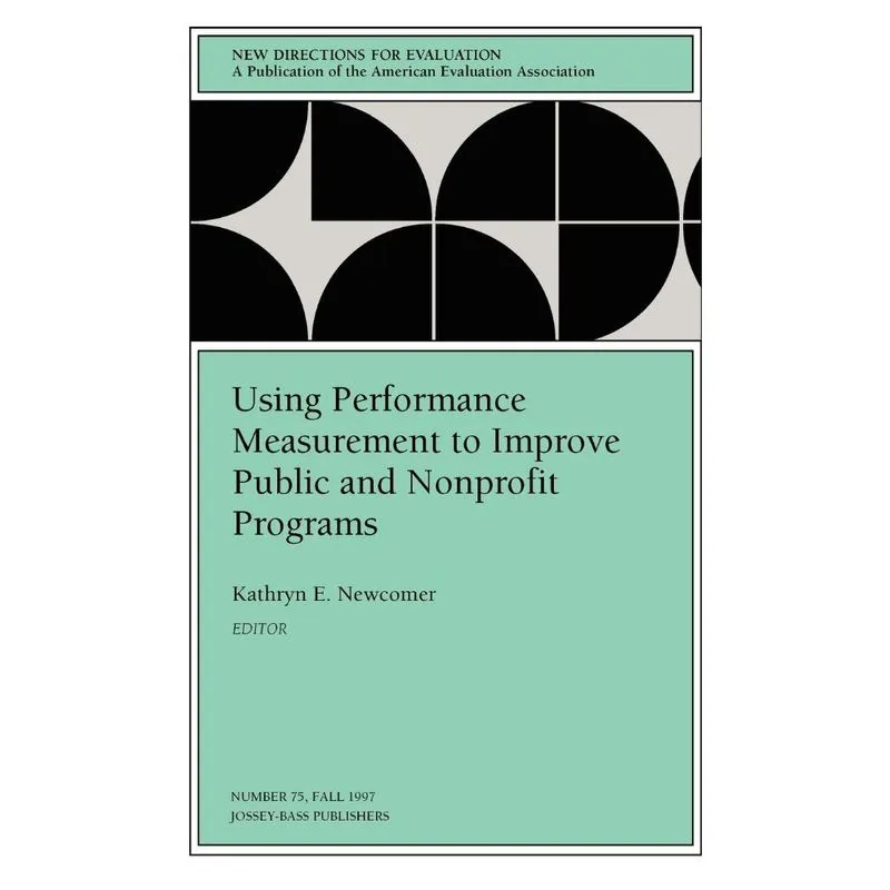 Using Performance Measurement to Improve Public and Nonprof