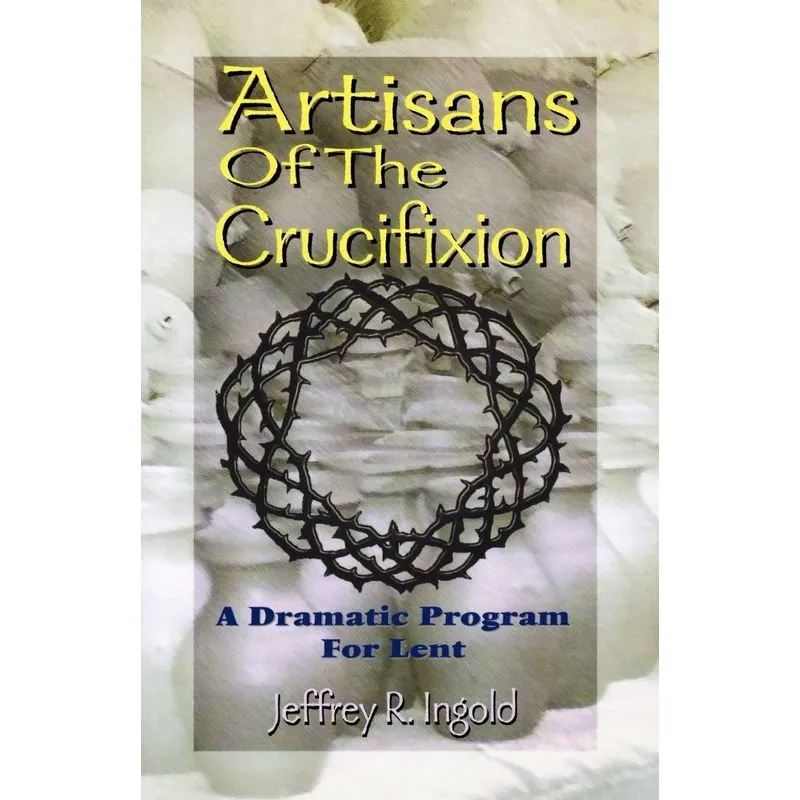 Artisans of the Crucifixion