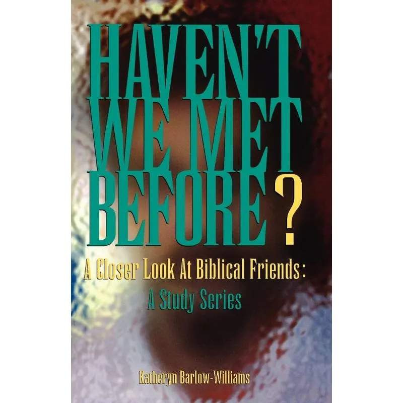 Havent We Met Before?